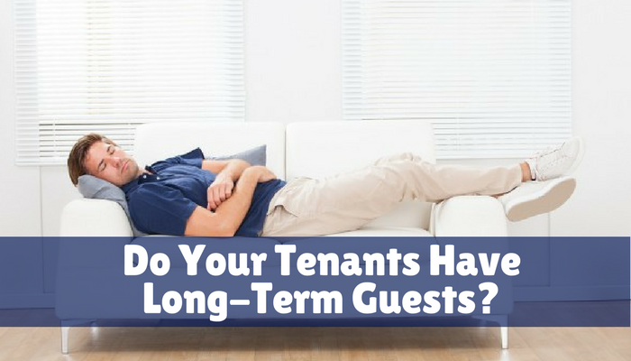 Do Your Tenants Have Long-Term Guests?