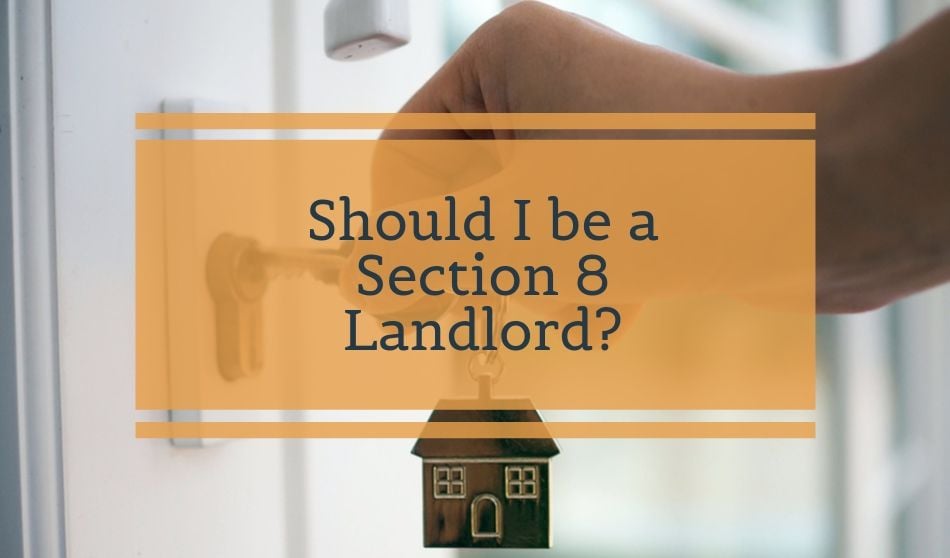 Should I be a Section 8 Landlord?
