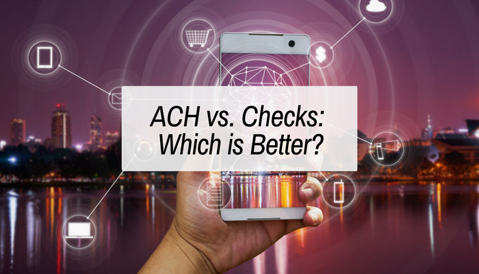 ACH vs. Checks – Which is better?