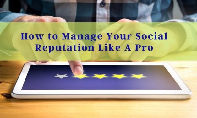 How to Manage Your Social Reputation Like A Pro