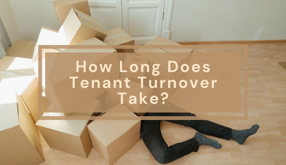 How Long Does Tenant Turnover Take