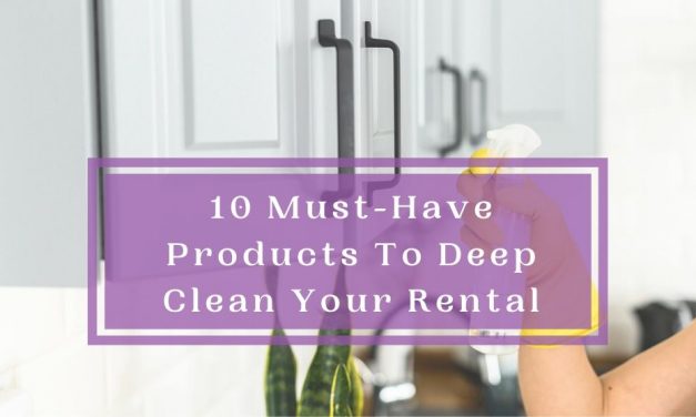 10 Must-Have Products To Deep Clean Your Rental