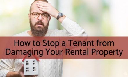 How to Stop a Tenant from Damaging Your Rental Property