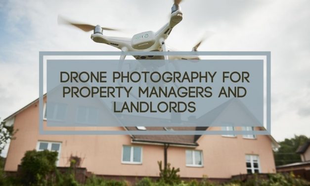 Drone Photography for Property Managers and Landlords