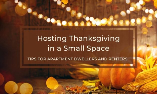 Hosting Thanksgiving in a Small Space: Tips for Apartment Dwellers and Renters