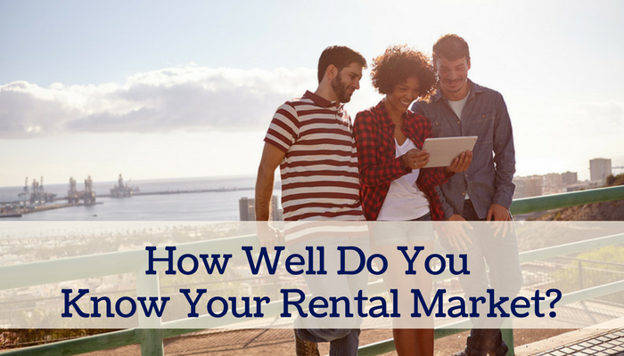 How Well Do You Know Your Rental Market?