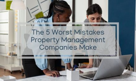 The 5 Worst Mistakes Property Management Companies Make