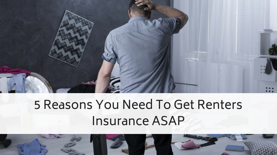 5 Reasons You Need To Get Renters Insurance ASAP