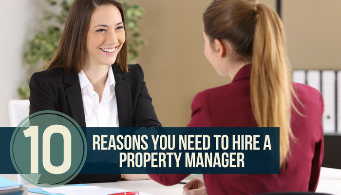 10 Reasons You Need To Hire a Property Manager