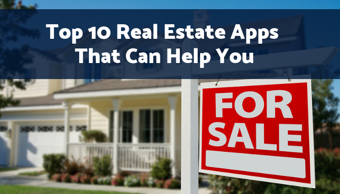 Top 10 Real Estate Apps That Can Help You