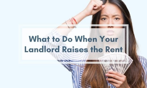 What to Do When Your Landlord Raises the Rent