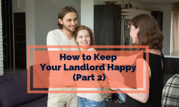 10 Ways to Keep Your Landlord Happy (Part 2)