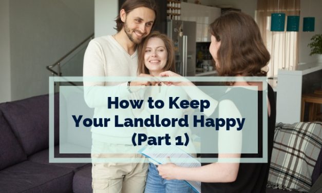 How to Keep Your Landlord Happy (Part 1)