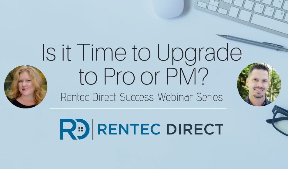 Webinar Recap: Is it Time to Upgrade to Rentec Pro or PM?