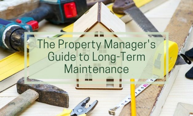 The Property Manager’s Guide to Long-Term Maintenance