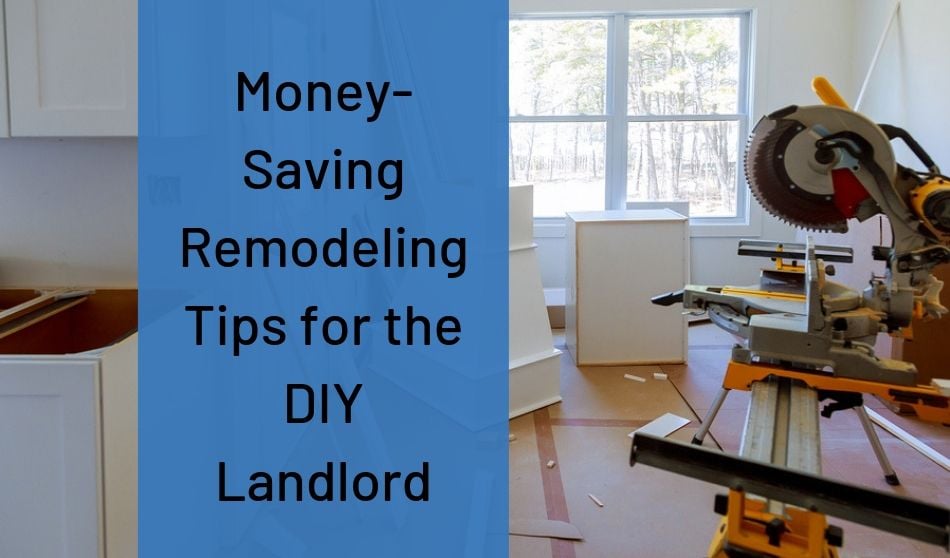 Money-Saving Remodeling Tips for the DIY Landlord