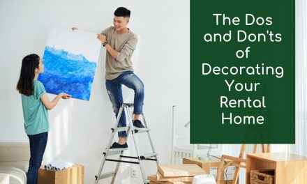 The Dos and Don’ts of Decorating Your Rental Home