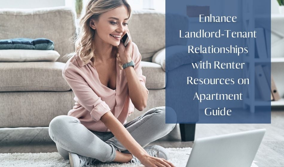 Enhance Landlord-Tenant Relationships with Renter Resources on Apartment Guide