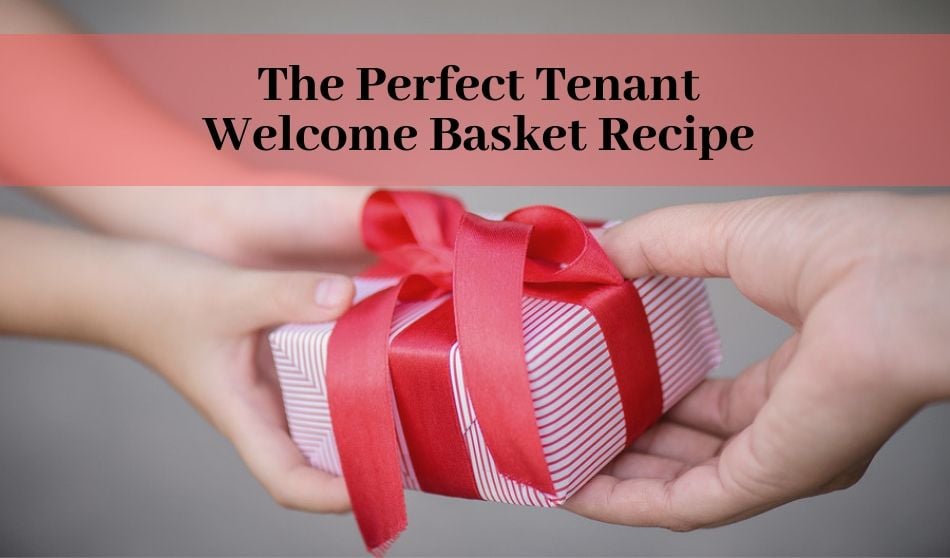 The Perfect Tenant Welcome Basket Recipe