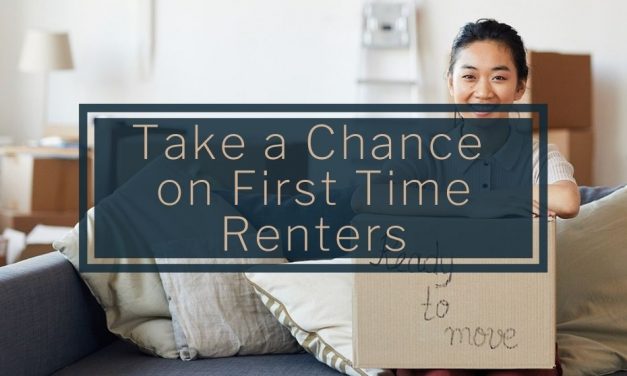 Take a Chance on First Time Renters