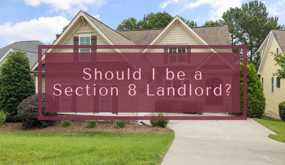 Should I be a Section 8 Landlord