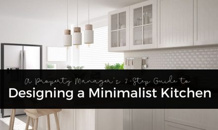 A Property Manager’s 7-Step Guide to Designing a Minimalist Kitchen