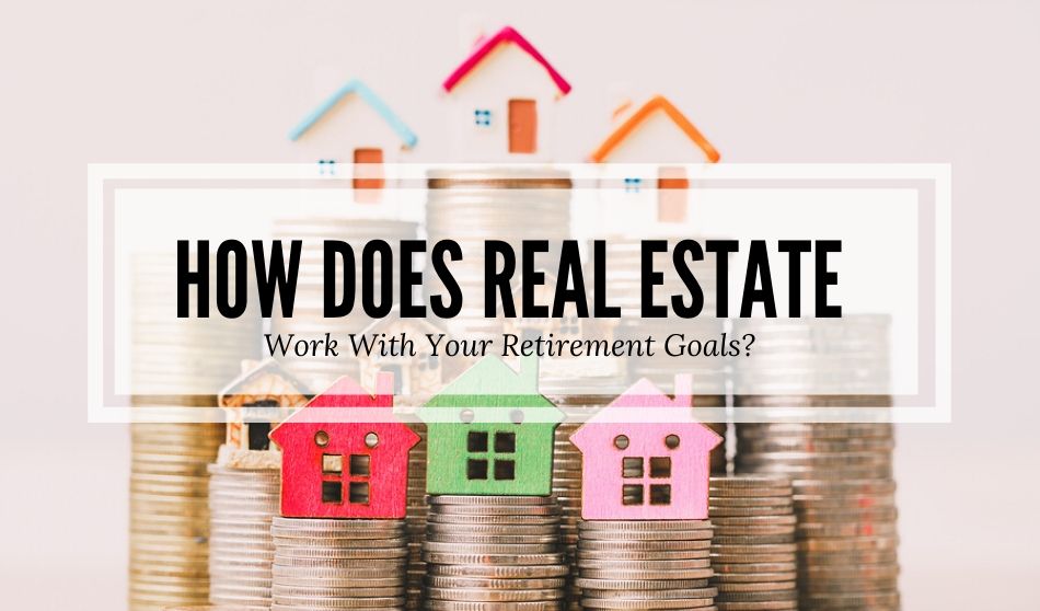Real Estate and retirement