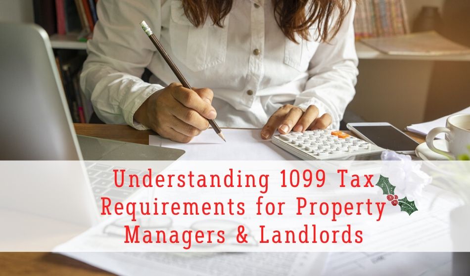 Understanding 1099 Tax Requirements for Property Managers & Landlords