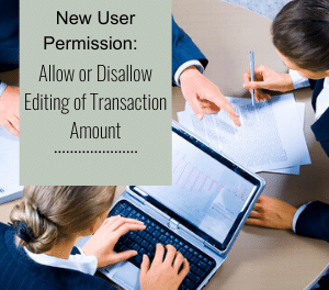 New User Permission:  Allow or Disallow Editing of Transaction Amount