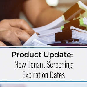 Product Update: New Tenant Screening Expiration Dates