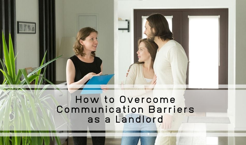 How to Overcome Communication Barriers as a Landlord