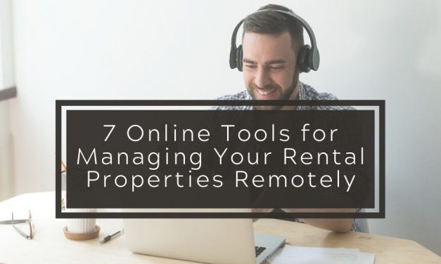 7 Online Tools for Managing Your Rental Properties Remotely