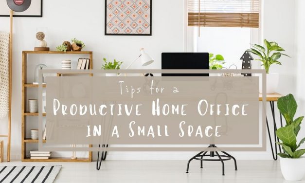 Tips for a Productive Home Office in a Small Space