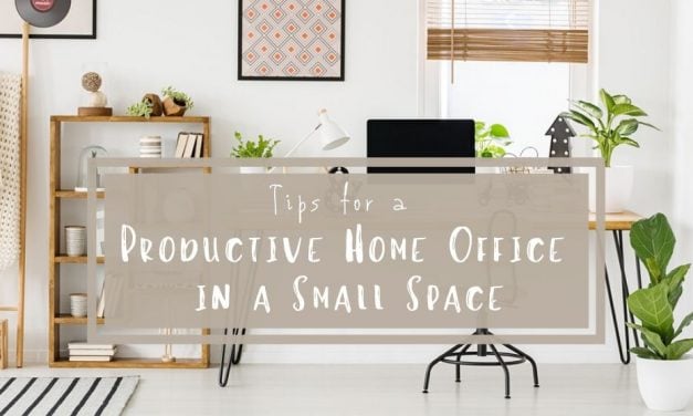 Tips for a Productive Home Office in a Small Space