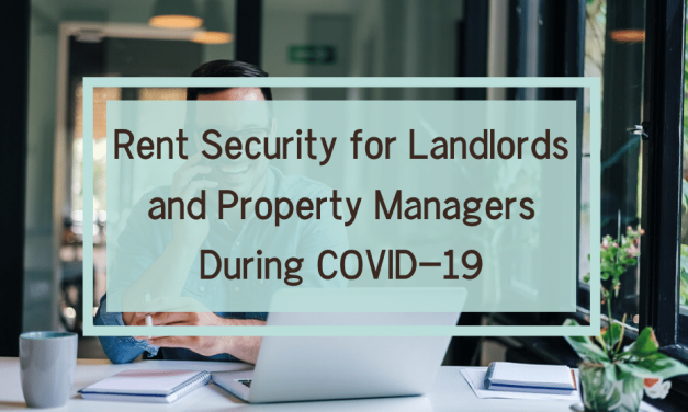 Rent Security for Landlords and Property Managers During COVID-19