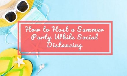 How to Host a Summer Party While Social Distancing