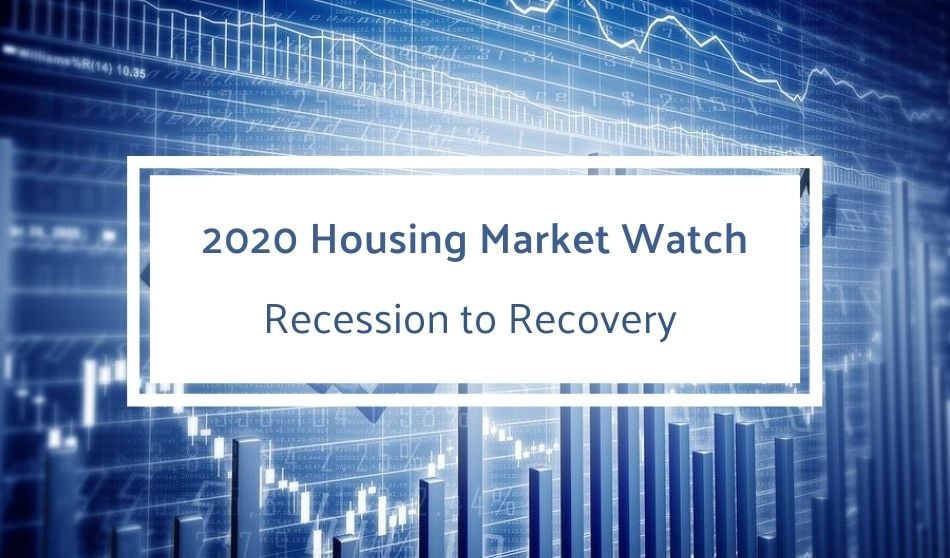 2020 Housing Market Watch | Recession to Recovery