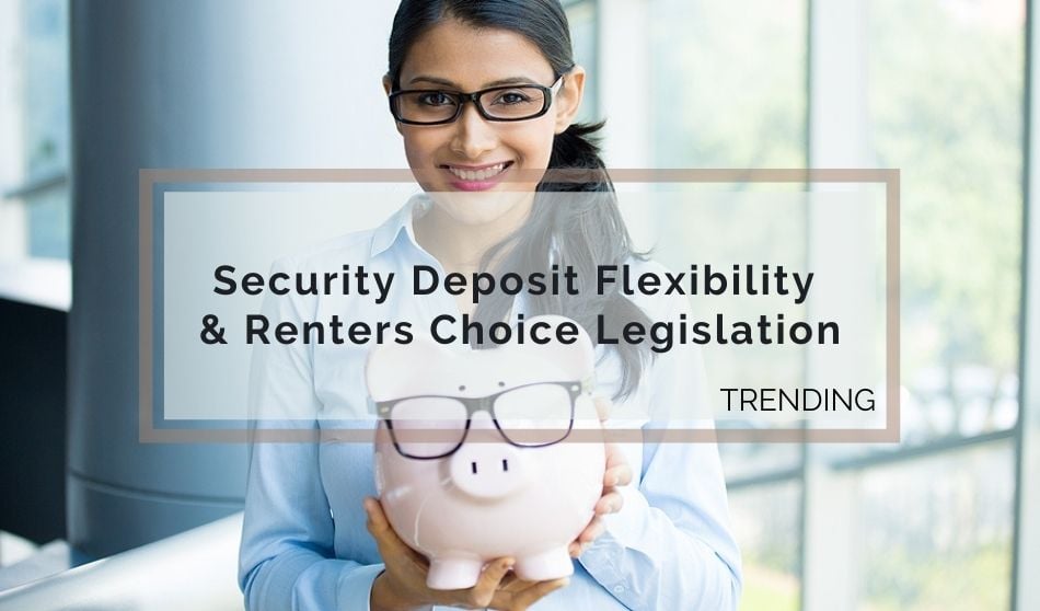 Trending Security Deposit Flexibility and Renters Choice Legislation