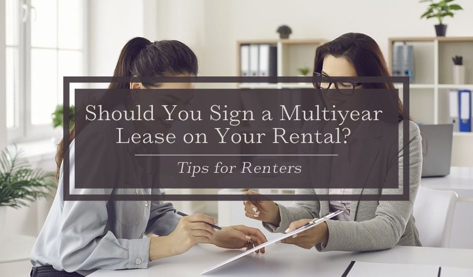 Should You Sign a Multiyear Lease on Your Rental? | Tips for Renters