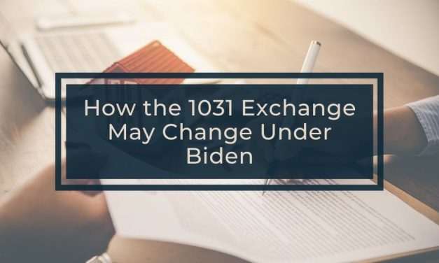 How the 1031 Exchange May Change Under Biden