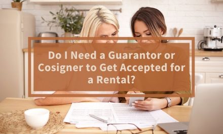 Do I Need a Guarantor or a Cosigner to Get Accepted for a Rental?