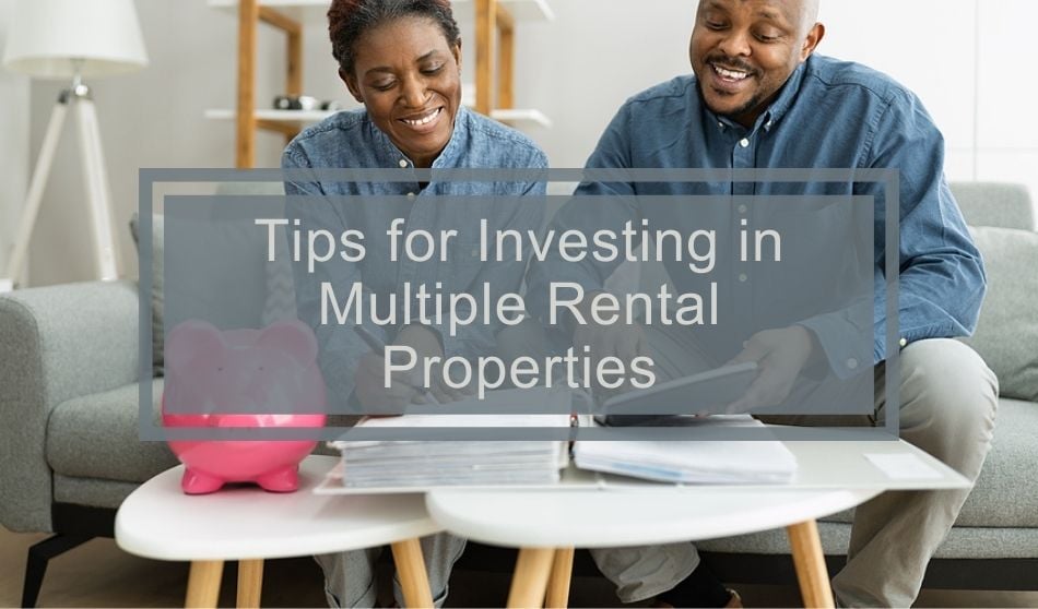 Tips for Investing in Multiple Rental Properties