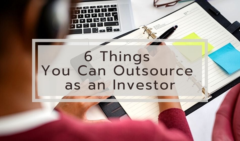 6 Things You Can Outsource as an Investor