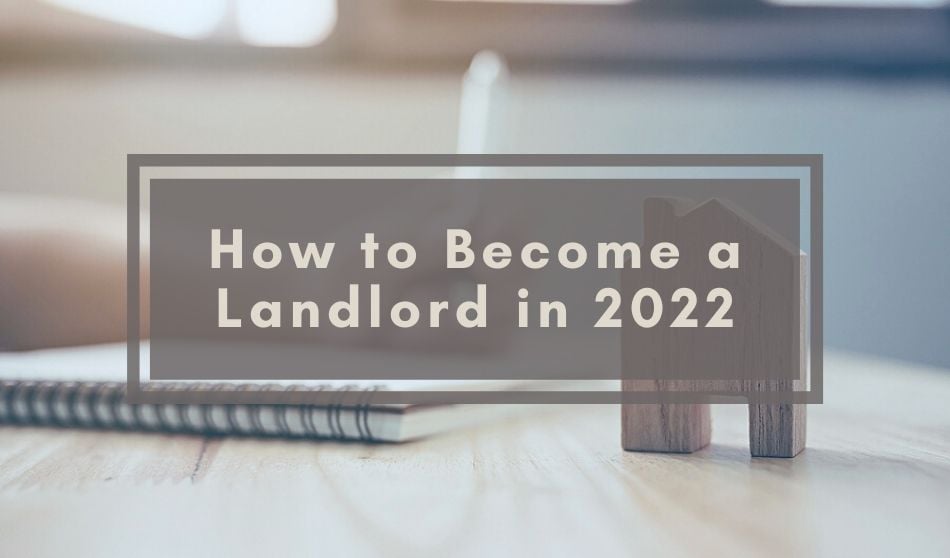 How to Become a Landlord in 2022