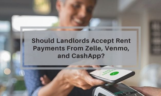 Should Landlords Accept Rent Payments From Zelle, Venmo, and CashApp?