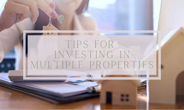 Tips for Investing in Multiple Properties