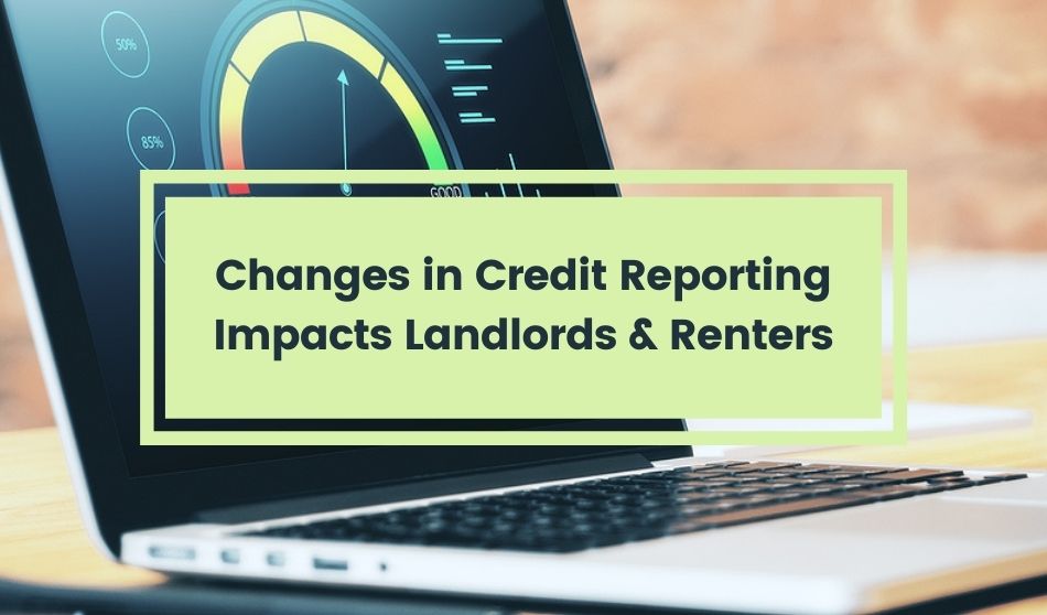 Changes in Credit Reporting Impacts Landlords and Renters