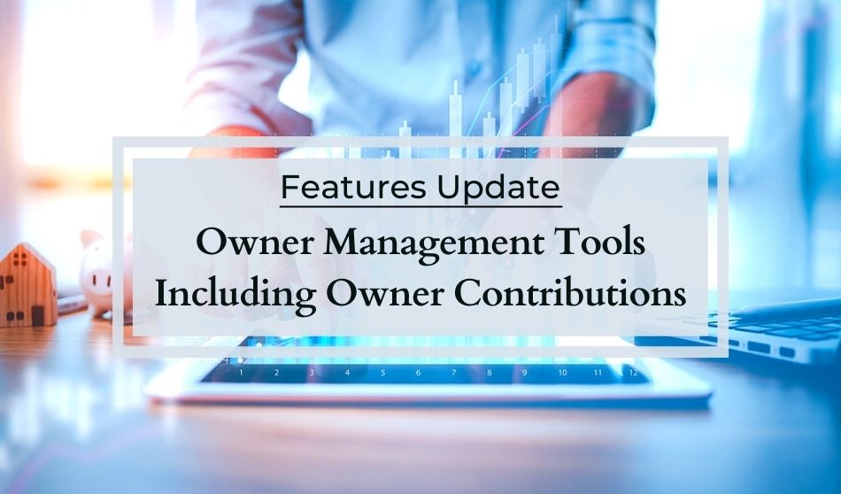 Features Update | Owner Management Tools Including Owner Contributions
