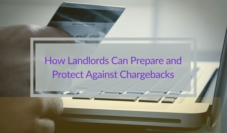 How Landlords Can Prepare and Protect Against Chargebacks