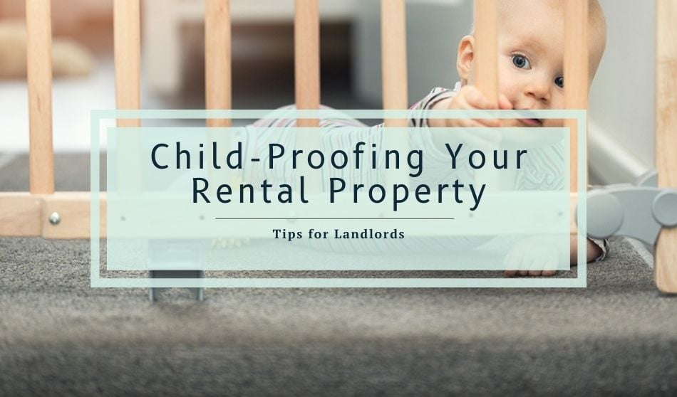 Child-Proofing Your Rental Property
